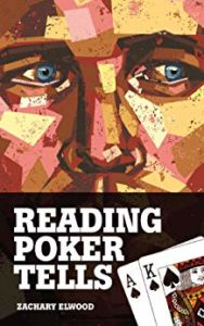 Reading Poker Tells Book Zachary Elwood